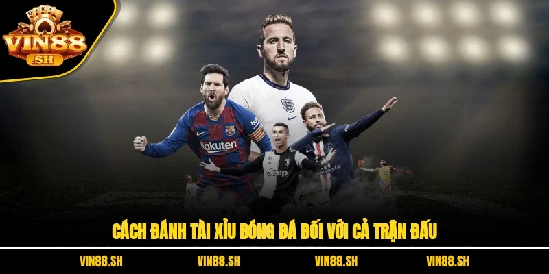 Cách đánh tài xỉu bóng đá