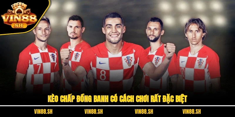 Kèo chấp đồng banh