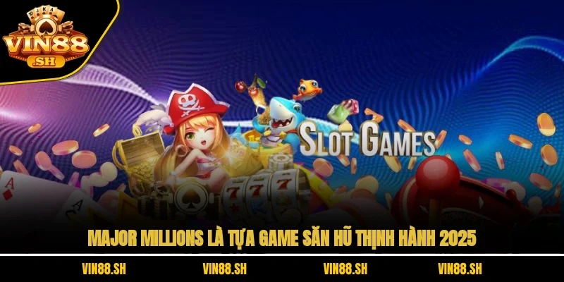 Major Millions